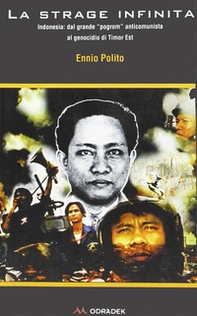 La strage infinita. Indonesia: dal grande program anticomunista al genocidio di Timor Est - Librerie.coop