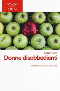 Donne disobbedienti - Librerie.coop Donne disobbedienti - Librerie.coop