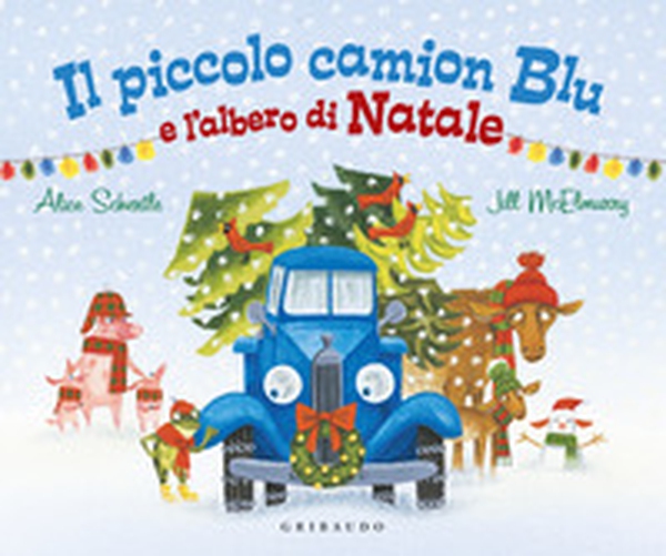 Il piccolo camion blu e l'albero di Natale - Librerie.coop Il piccolo camion blu e l'albero di Natale - Librerie.coop
