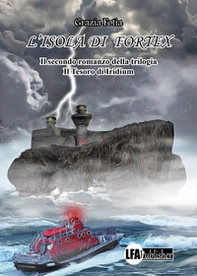 L'isola di Fortex. Il tesoro di Iridium - Vol. 2 - Librerie.coop L'isola di Fortex. Il tesoro di Iridium - Vol. 2 - Librerie.coop