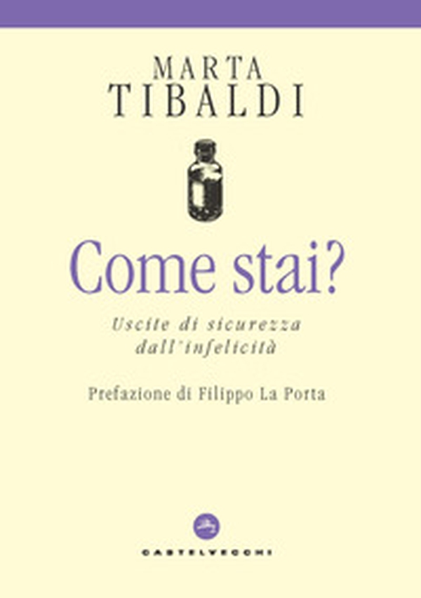 Come stai? Uscite di sicurezza dall'infelicità - Librerie.coop Come stai? Uscite di sicurezza dall'infelicità - Librerie.coop