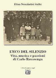 L'eco del silenzio. Vita, musica e passioni di Carlo Ravasenga - Librerie.coop