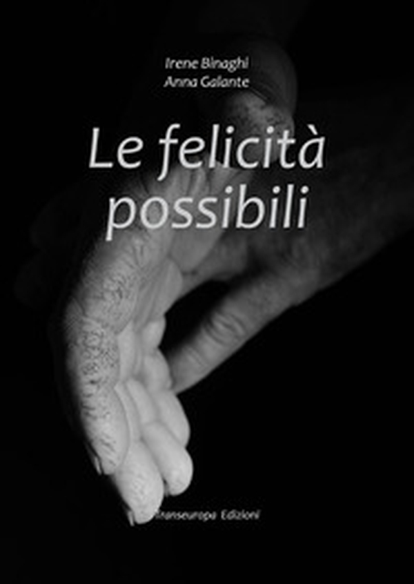 Le felicità possibili - Librerie.coop Le felicità possibili - Librerie.coop