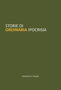 Storie di ordinaria ipocrisia - Librerie.coop Storie di ordinaria ipocrisia - Librerie.coop