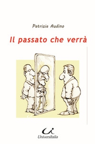 Il passato che verrà - Librerie.coop Il passato che verrà - Librerie.coop