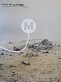 Madonie. Paesaggi 1973/2021 Fondo storico e nuove committenze - Librerie.coop