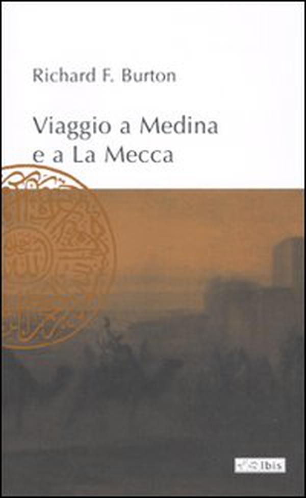 Viaggio a Medina e a La Mecca - Librerie.coop Viaggio a Medina e a La Mecca - Librerie.coop