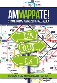 Ammappate! Strane mappe d'Abruzzo e dell'Aquila - Librerie.coop Ammappate! Strane mappe d'Abruzzo e dell'Aquila - Librerie.coop