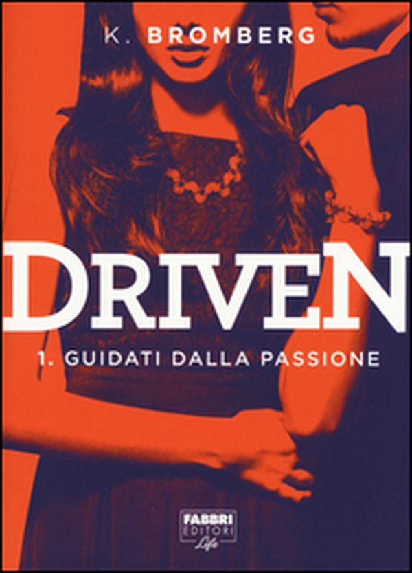 Guidati dalla passione. Driven - Vol. 1 - Librerie.coop Guidati dalla passione. Driven - Vol. 1 - Librerie.coop