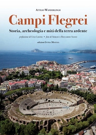 Campi Flegrei. Storia, archeologia e miti della terra ardente - Librerie.coop