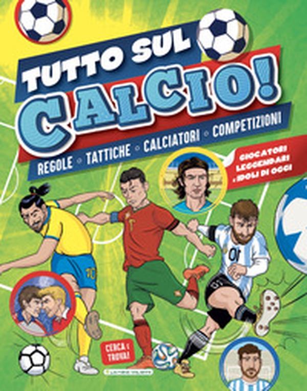 Tutto sul calcio. Cerca e trova - Librerie.coop Tutto sul calcio. Cerca e trova - Librerie.coop