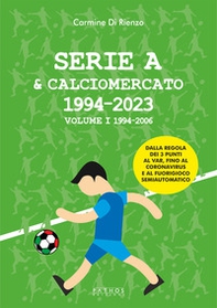 Serie A & calciomercato 1994-2023 - Vol. 1 - Librerie.coop