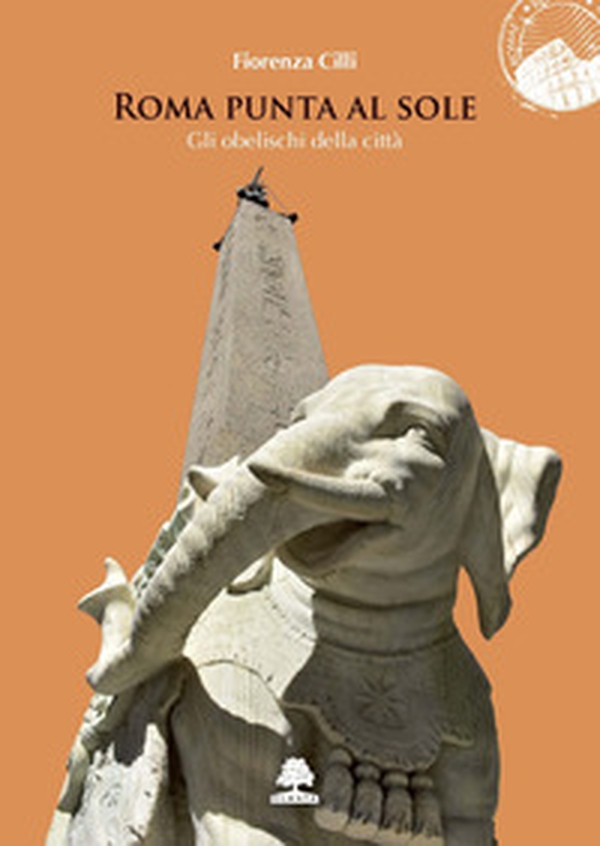 Roma punta al sole. Gli obelischi della città - Librerie.coop Roma punta al sole. Gli obelischi della città - Librerie.coop