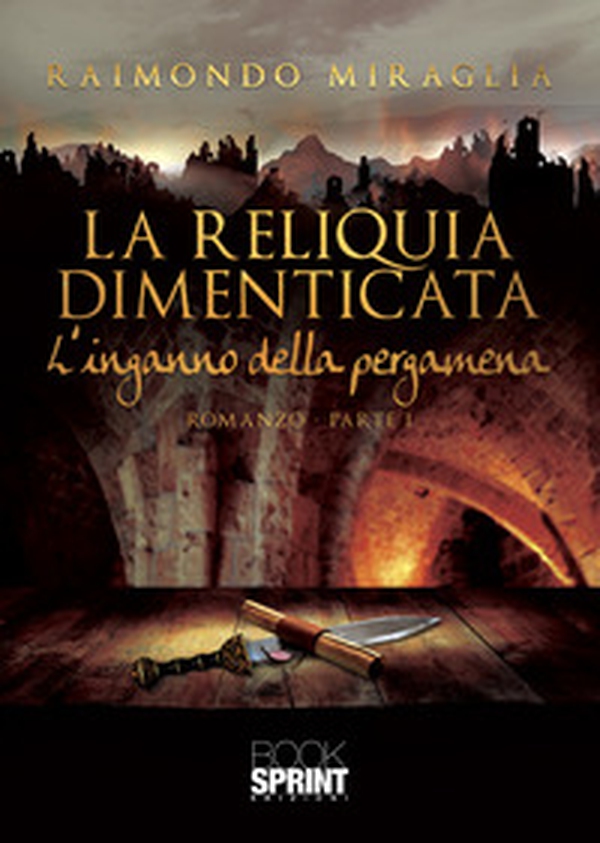 La reliquia dimenticata - Librerie.coop La reliquia dimenticata - Librerie.coop