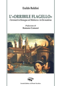 L'«orribile flagello». I terremoti in Romagna nel medioevo e in età moderna - Librerie.coop L'«orribile flagello». I terremoti in Romagna nel medioevo e in età moderna - Librerie.coop