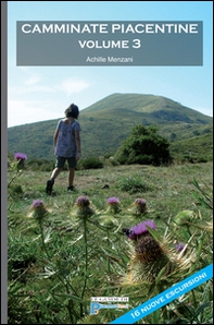 Camminate piacentine. 16 nuove escursioni a piedi nel territorio piacentino - Vol. 3 - Librerie.coop