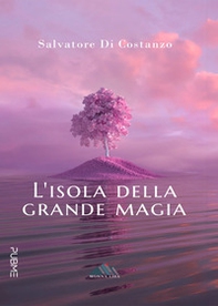 L'isola della grande magia - Librerie.coop L'isola della grande magia - Librerie.coop
