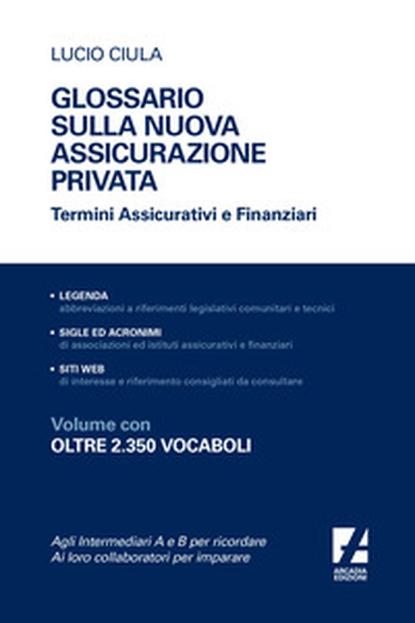 Glossario sulla nuova assicurazione privata. Termini assicurativi e finanziari - Librerie.coop Glossario sulla nuova assicurazione privata. Termini assicurativi e finanziari - Librerie.coop