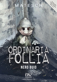 Ordinaria follia. Nero buio - Librerie.coop Ordinaria follia. Nero buio - Librerie.coop