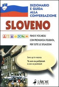 Sloveno. Dizionario e guida alla conversazione - Librerie.coop Sloveno. Dizionario e guida alla conversazione - Librerie.coop