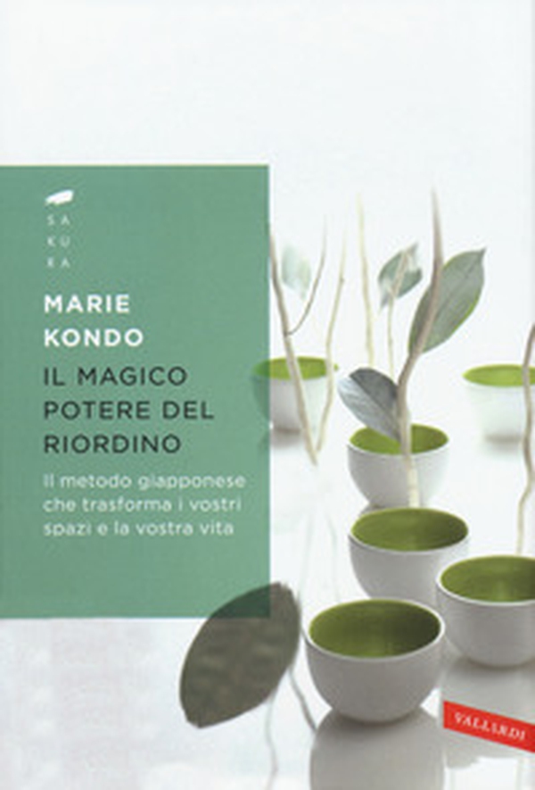 Il magico potere del riordino. Il metodo giapponese che trasforma i vostri spazi e la vostra vita - Librerie.coop Il magico potere del riordino. Il metodo giapponese che trasforma i vostri spazi e la vostra vita - Librerie.coop