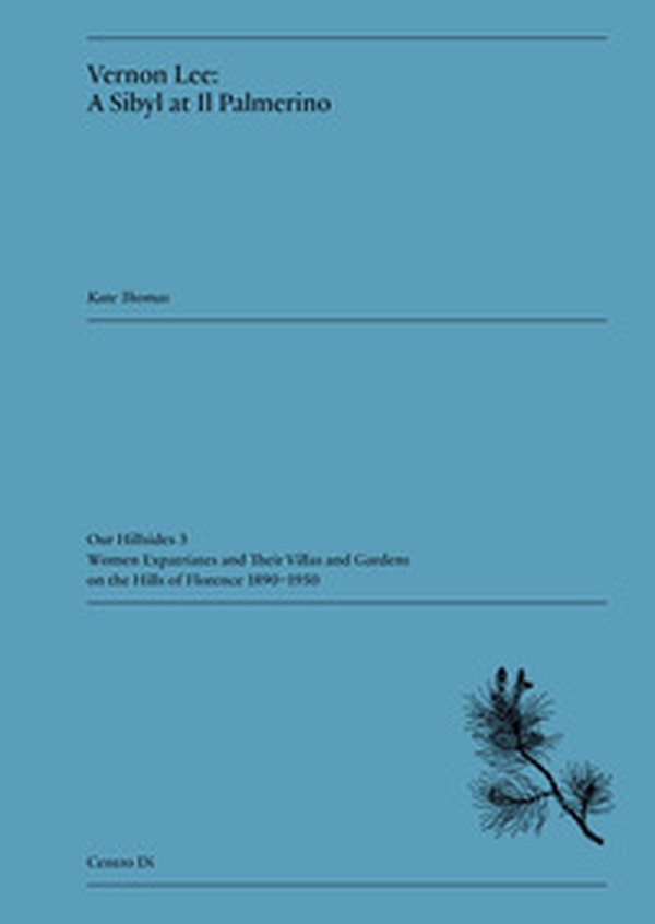 Vernon Lee: a Sibyl at Il Palmerino - Librerie.coop Vernon Lee: a Sibyl at Il Palmerino - Librerie.coop