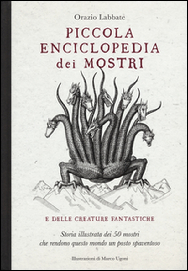 Piccola enciclopedia dei mostri e delle creature fantastiche. Storia illustrata dei 50 mostri che rendono questo mondo un posto spaventoso - Librerie.coop Piccola enciclopedia dei mostri e delle creature fantastiche. Storia illustrata dei 50 mostri che rendono questo mondo un posto spaventoso - Librerie.coop