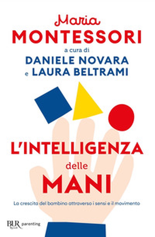 L'intelligenza delle mani. La crescita del bambino attraverso i sensi e il movimento - Librerie.coop L'intelligenza delle mani. La crescita del bambino attraverso i sensi e il movimento - Librerie.coop