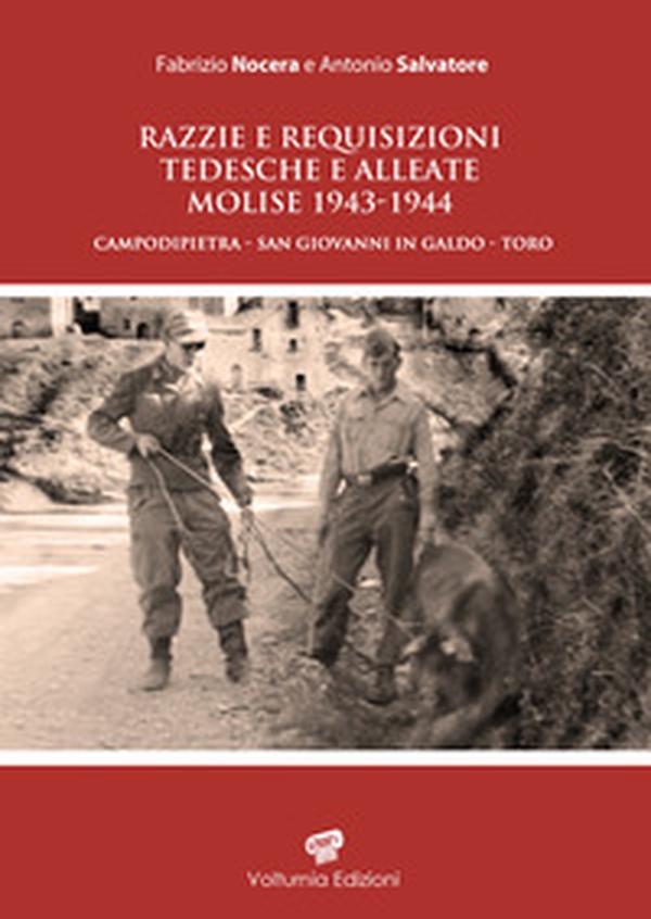 Razzie e requisizioni tedesche e alleate. Molise 1946-1944. Campodipietra-San Giovanni in Galdo-Toro - Librerie.coop Razzie e requisizioni tedesche e alleate. Molise 1946-1944. Campodipietra-San Giovanni in Galdo-Toro - Librerie.coop
