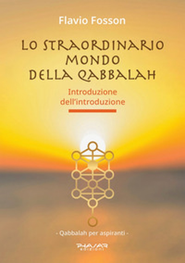 Lo straordinario mondo della Qabbalah. Introduzione dell'introduzione - Librerie.coop Lo straordinario mondo della Qabbalah. Introduzione dell'introduzione - Librerie.coop