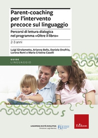 Parent-coaching per l'intervento precoce sul linguaggio. Percorsi di lettura dialogica nel programma "Oltre il libro" - Librerie.coop