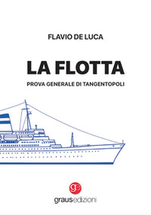 La flotta. Prova generale di Tangentopoli - Librerie.coop La flotta. Prova generale di Tangentopoli - Librerie.coop