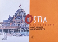 Sketchbook Ostia. L'architettura a Roma dal '900 ai nostri giorni - Librerie.coop