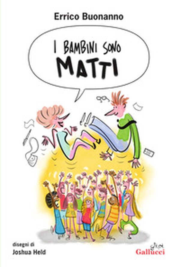 I bambini sono matti - Librerie.coop I bambini sono matti - Librerie.coop