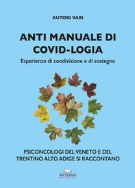 Anti manuale di covid-logia. Esperienze di condivisione e di sostegno - Librerie.coop