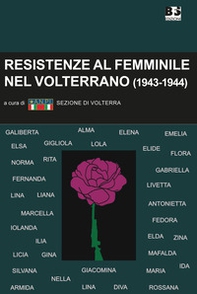 Resistenze al femminile nel Volterrano. (1943-1944) - Librerie.coop