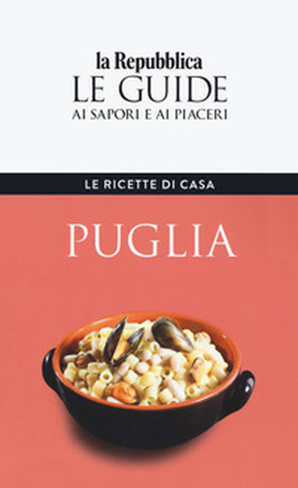 Le ricette di casa. Puglia - Librerie.coop Le ricette di casa. Puglia - Librerie.coop