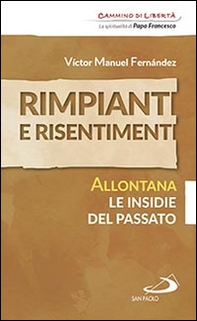 Rimpianti e risentimenti. Allontana le insidie del passato - Librerie.coop Rimpianti e risentimenti. Allontana le insidie del passato - Librerie.coop