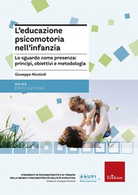 L'educazione psicomotoria nell'infanzia. Lo sguardo come presenza: principi, obiettivi e metodologia - Librerie.coop
