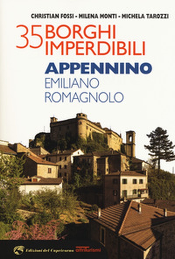 35 borghi imperdibili. Appennino emiliano romagnolo - Librerie.coop 35 borghi imperdibili. Appennino emiliano romagnolo - Librerie.coop