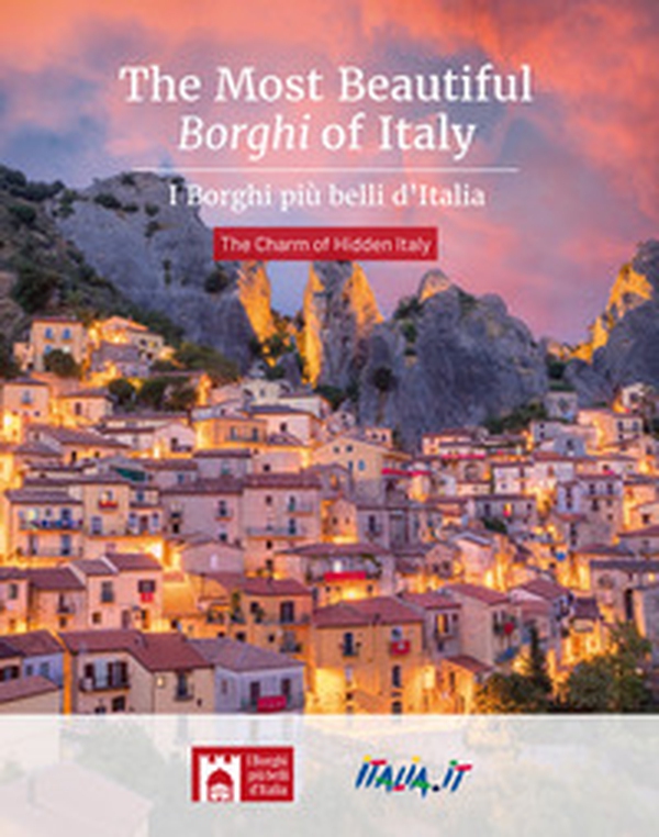 The most beautiful borghi of Italy-I borghi più belli d'Italia. The charm of hidden Italy - Librerie.coop The most beautiful borghi of Italy-I borghi più belli d'Italia. The charm of hidden Italy - Librerie.coop
