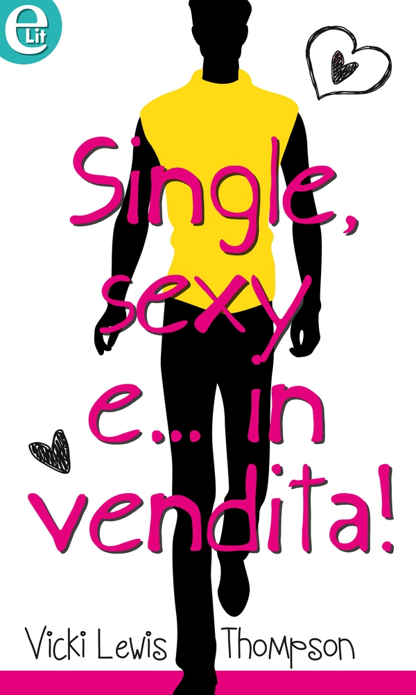 Single, sexy e... in vendita! (eLit) - Librerie.coop Single, sexy e... in vendita! (eLit) - Librerie.coop