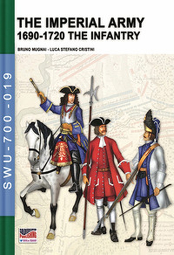 The imperial army. 1690-1720: the infantry - Librerie.coop The imperial army. 1690-1720: the infantry - Librerie.coop