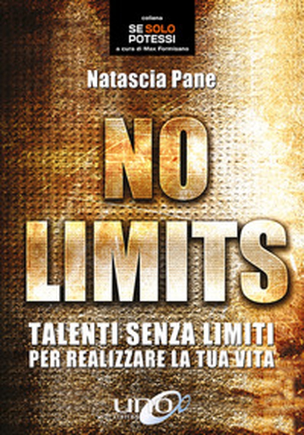 No limits. Talenti senza limiti per realizzare la tua vita - Librerie.coop No limits. Talenti senza limiti per realizzare la tua vita - Librerie.coop