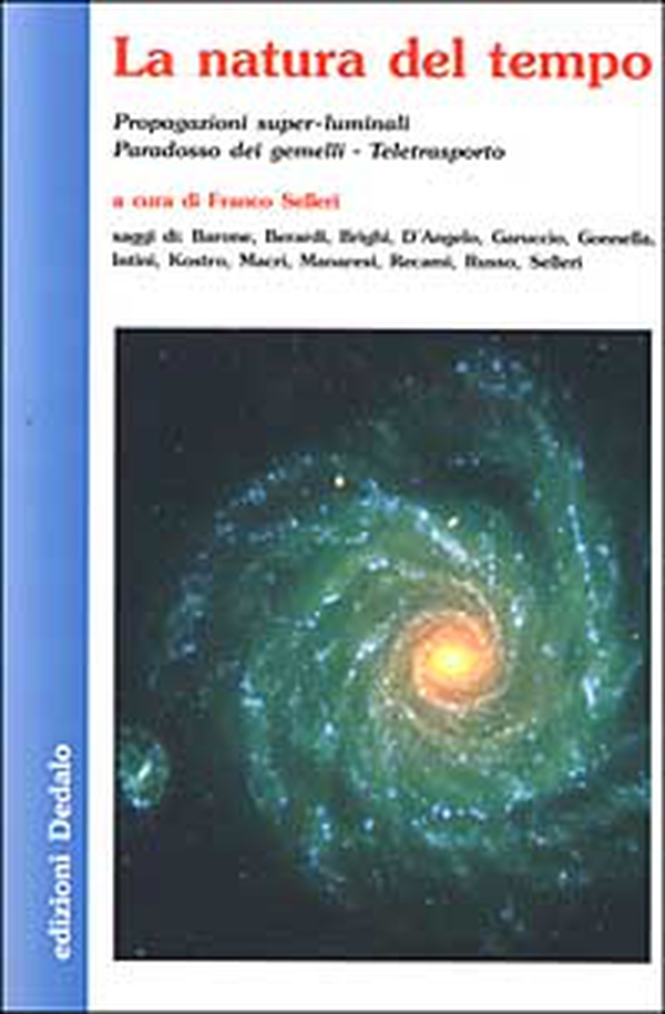 La natura del tempo. Propagazioni super-luminali, paradosso dei gemelli, teletrasporto - Librerie.coop La natura del tempo. Propagazioni super-luminali, paradosso dei gemelli, teletrasporto - Librerie.coop