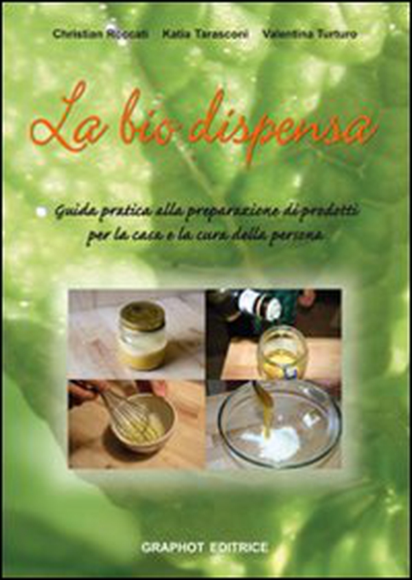 La biodispensa. Preparare naturalmente prodotti per la casa e la cura della persona - Librerie.coop La biodispensa. Preparare naturalmente prodotti per la casa e la cura della persona - Librerie.coop