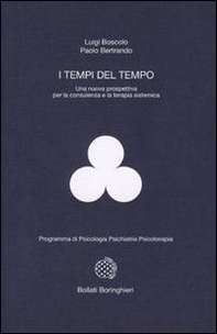 I tempi del tempo. Una nuova prospettiva per la consulenza e la terapia sistematica - Librerie.coop