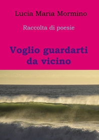 Voglio guardarti da vicino - Librerie.coop
