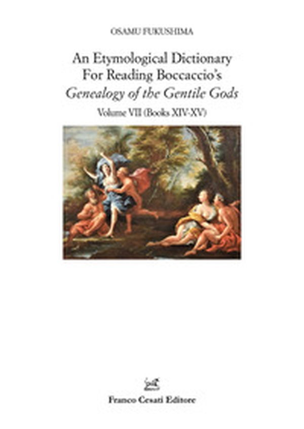An etymological dictionary for reading Boccaccio's «Genealogy of the gentile gods» - Vol. 7 - Librerie.coop An etymological dictionary for reading Boccaccio's «Genealogy of the gentile gods» - Vol. 7 - Librerie.coop