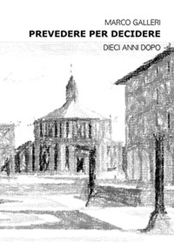 Prevedere per decidere. Dieci anni dopo - Librerie.coop